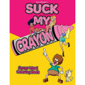 Suck My Crayon Colouring Book featuring fun illustrations for adult colouring book swear words.