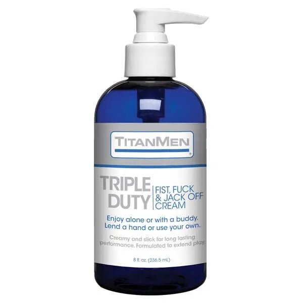 TitanMen Triple Duty Fist, Fuck & Jack-Off Cream - Cream Lubricant - 237 ml (8 oz) Pump Bottle Doc Johnson Discreet Intimate Essentials.
