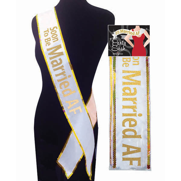 Soon To Be Married AF Sash - White Bride To Be Sash displayed on mannequin with gold lettering.